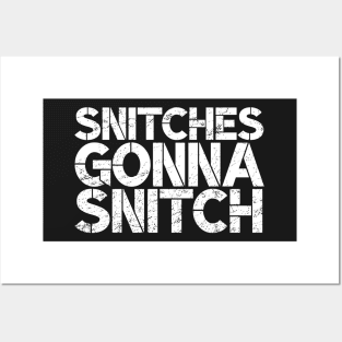 Snitches Gonna Snitch Lockdown Rules Posters and Art